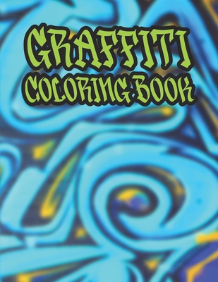 Graffiti Coloring Book: Perfect Gift Large Pictures Street Style