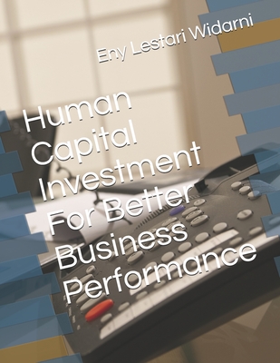 Human Capital Investment For Better Business Performance