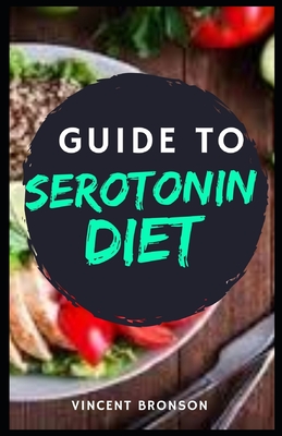 Guide to Serotonin Diet: Serotonin is a very important hormone for our body as it has a profound effect on our mood and sleeping patterns.