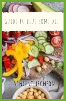 Guide to Blue Zone Diet: The Blue Zones Diet is one facet of the Blue Zones lifestyle, which is described as the Power 9.
