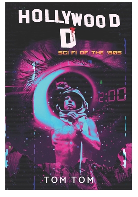 D Hollywood: Sci-fi of the 80s'