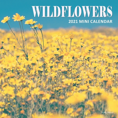 Wildflowers: 2021 Mini Wall Calendar