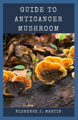 Guide to Anticancer Mushroom: Mushrooms from the Far East contain natural chemical compounds that could be used for the design of the novel drugs with highly specific anti-tumor activities.