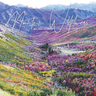 Mountain Wildflowers: 2021 Mini Calendar