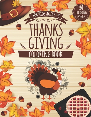Thanksgiving Coloring Book for Kids Ages 4-8: Happy Thanksgiving Coloring Book for Kids