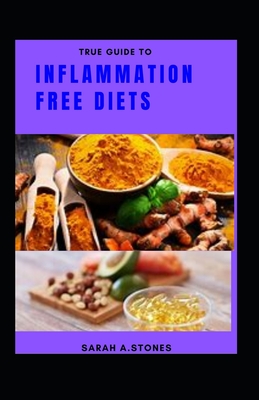 True Guide To Inflammation Free Diets