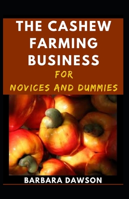 The Cashew Farming Business For Novices And Dummies