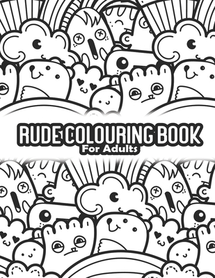 Rude Colouring Book For Adults: Swearing Coloring Book For Nurse - Mental Health Gifts - Meditation