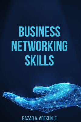 Business Networking Skills: Social Networking for Business