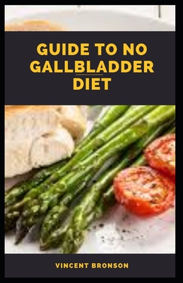Guide to No Gallbladder Diet