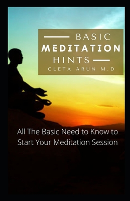 Basic Meditation Hints: All the basic need to know to start your meditation session