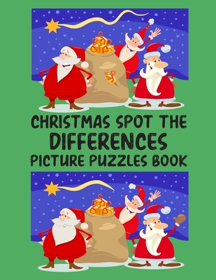 Christmas Spot The Differences Picture Puzzles Book: Spot The Differences Christmas Picture Puzzles Coloring and Activity Book. Merry Christmas Spot The Differences Coloring Book