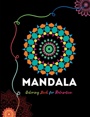 Coloring Books for Adults Relaxation and Stress Relief: Stress Relieving Mandala Designs for Adults Relaxation