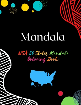 USA 50 States Mandala Coloring Book: Beautiful mandala coloring book for family activity, great for both kids and adults, an awesome gift for travelers, incredibly relaxing