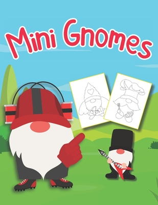 Mini Gnomes: Coloring Book - Xmas Clearance - Christmas Party - Holiday Gift - Giant Art - for Adults, Teens and Kids, Girls & Boys, Ages 8-12, 6-8, 3-5, 6-7, 4-8, 2-5, 2-4, 8-14, 11, 2-7 Year Old - Little Toddlers, Preschoolers, Baby, Women, Men - Relief