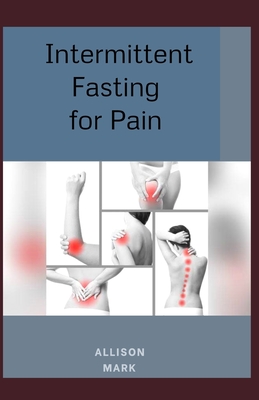 Intermittent Fasting for Pain