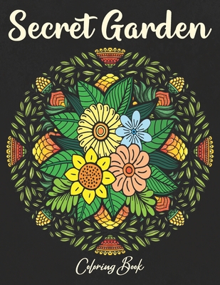 Secret Garden Coloring Book: Treasure, Miniature Gift for Adults, Relaxation, Stress Relief, Great Mini Enchanted Forest, Colouring, Mindfulness, Nature, Color, Detailed, High Quality, Magical World of Flowers, Life, Meditation, Art, Flowers, Mandalas