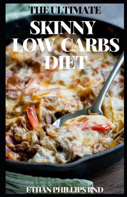 The Ultimate Skinny Low Carbs Diet