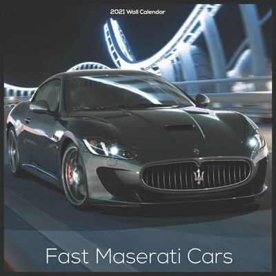 Fast Maserati Cars 2021 Wall Calendar: Official 2021 Luxury Cars Calendar