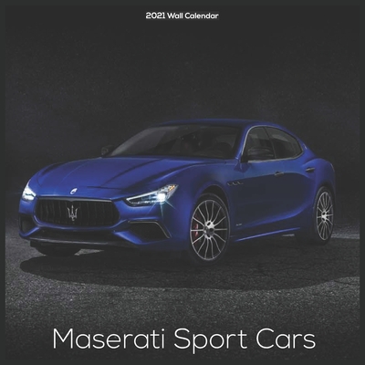 Maserati Sport Cars 2021 Wall Calendar: Official Sport Cars Calendar 2021