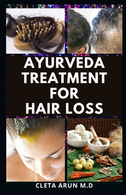 Ayurveda Treatment for Hair Loss: Prevent losing hair and learn natural way to maintain a Stable hair growth