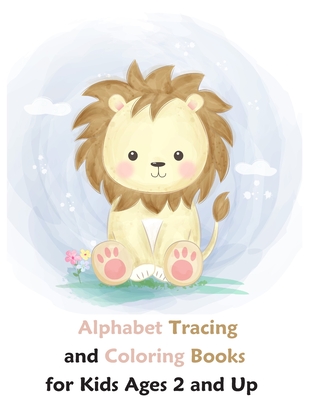 Alphabet Tracing and Coloring Books for Kids Ages 2 and Up: Letters and Animals to Teach Writing and Coloring for Children, a Simple, Easy and Fun Book