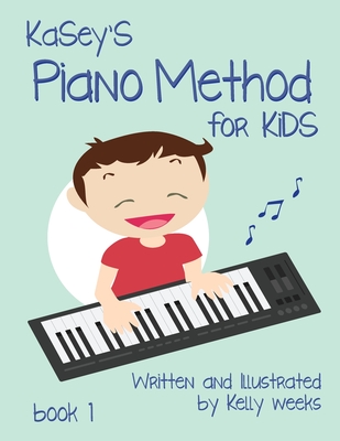 Kasey's Piano Method For Kids