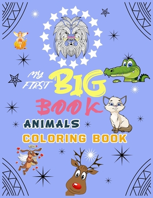 My First Big Animals Coloring Book: Educational & Super fun, simple animals Coloring Books for kids
