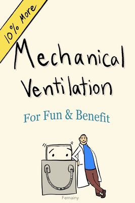 Mechanical Ventilation: For Fun and Benefit