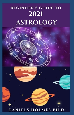 Beginner's Guide to 2021 Astrology: What You Need To Know About New Year Predictions And Horoscope