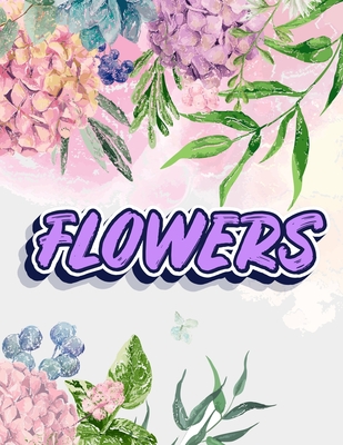Flowers: An Adults Coloring Book For Relaxation