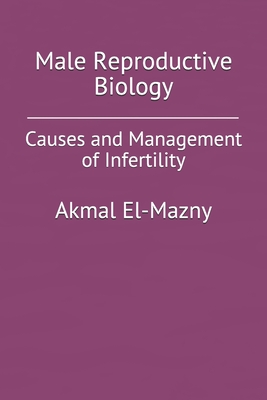 Male Reproductive Biology: Causes and Management of Infertility