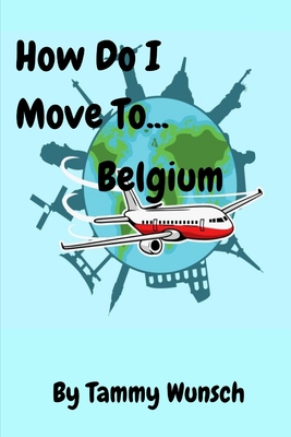 How Do I Move To...Belgium
