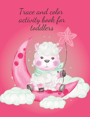 Trace and color activity book for toddlers: Amazing trace and color the animals and also the alphabet tracing sheets with upper and lower cases for each letter of the alphabet.