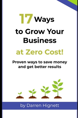 17 Ways to Grow Your Business at Zero Cost!
