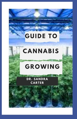 Guide to Cannabis Growing: Growing cannabis can seem like its complicated, but often it only seems that way because you haven't been given the right information.
