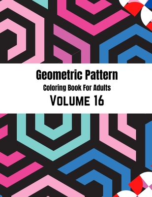 Geometric Pattern Coloring Book For Adults Volume 16: Geometric abstract background seamless pattern . Adult Coloring Book Geometric Patterns. Geometric Patterns & Designs For Adults. Adult Coloring Book Geometric Patterns.