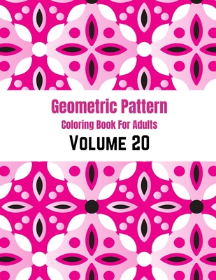 Geometric Pattern Coloring Book For Adults Volume 20: Adult Coloring Book Geometric Patterns. Geometric Patterns & Designs For Adults. Abstract Purple Patterned Background . Geometry Coloring Book.