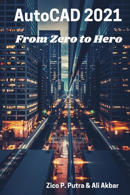 AutoCAD 2021 From Zero to Hero