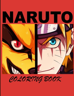 Naruto Coloring Book: Great Gift For Kids And Adults With Iconic Scenes, Relax And Enjoy Coloring