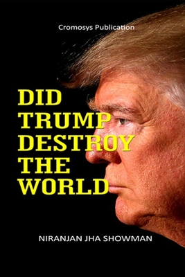 Did Trump Destroy the World