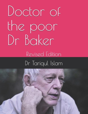 Doctor of the poor- Dr Baker: Revised Edition