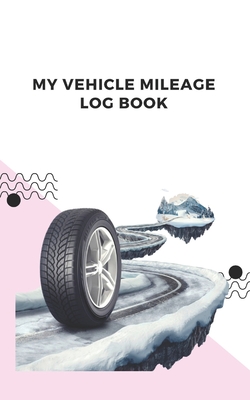 My Vehicle Mileage Log Book: keep meticulous records Tracking of your driving, date mileage beginning, mileage ending, duties performed, time ...