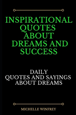 Inspirational quotes about dreams and success: Daily Quotes and sayings about dreams