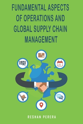 Fundamental Aspects of Operations and Global Supply Chain Management