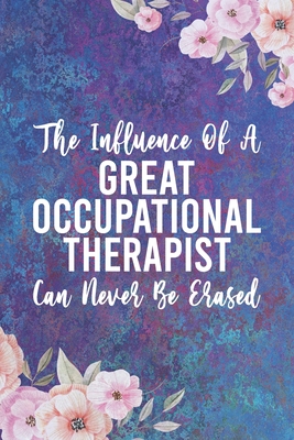 The Influence Of A Great Occupational Therapist Can Never Be Erased