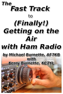 The Fast Track to (Finally!) Getting on the Air With Ham Radio