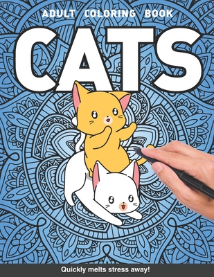 Cats Adults Coloring Book: cat themed cute feline catmom for adults relaxation art large creativity grown ups coloring relaxation stress relieving patterns anti boredom anti anxiety intricate ornate therapy