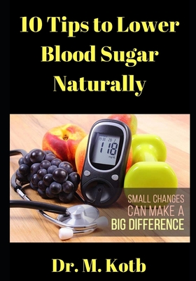 10 Tips to Lower Blood Sugar Naturally: Number 10 is A Breakthrough