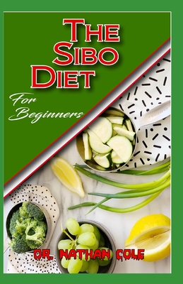 The Sibo Diet for Beginners: Meal Plan for keeping fit and staying healthy!